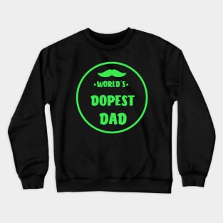 World's Dopest Dad Best Dad Ever Crewneck Sweatshirt